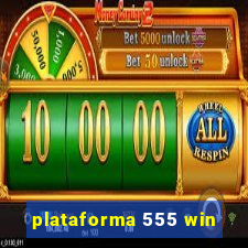 plataforma 555 win