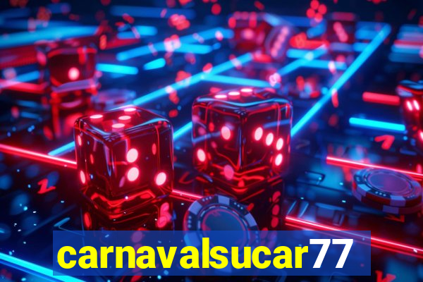 carnavalsucar777