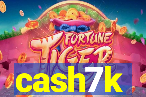 cash7k