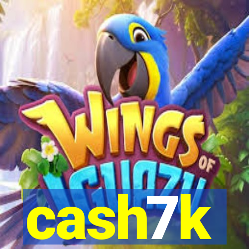 cash7k