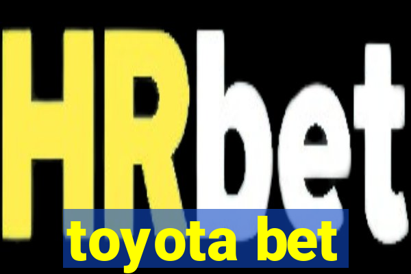 toyota bet