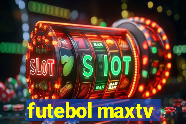 futebol maxtv