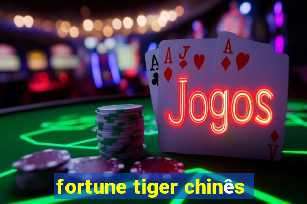 fortune tiger chinês