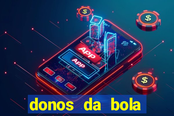 donos da bola bahia net