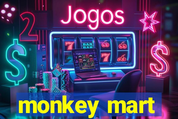 monkey mart