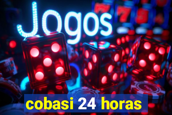 cobasi 24 horas