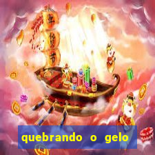 quebrando o gelo livro personagens