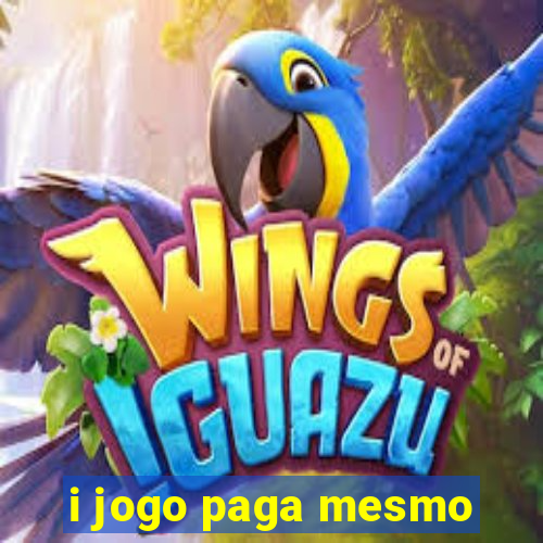 i jogo paga mesmo