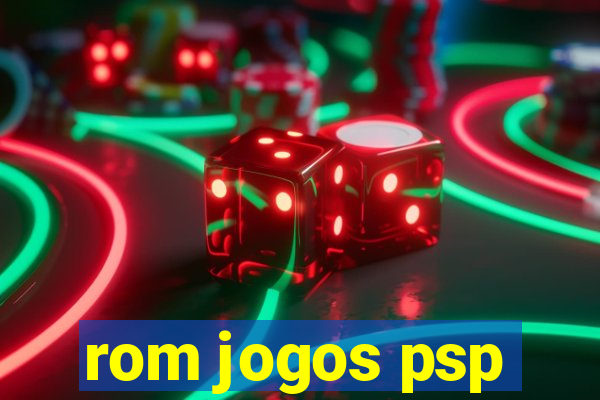 rom jogos psp