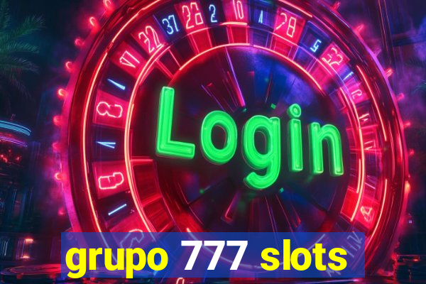 grupo 777 slots