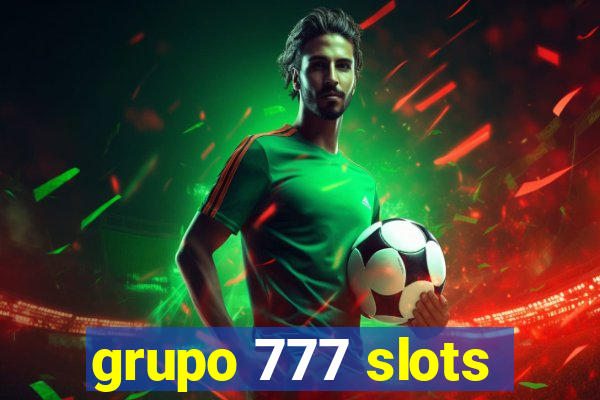 grupo 777 slots