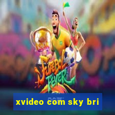 xvideo com sky bri