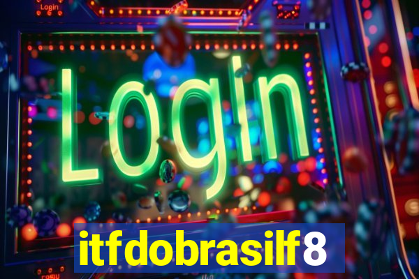 itfdobrasilf8