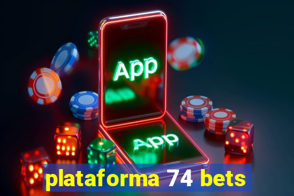 plataforma 74 bets