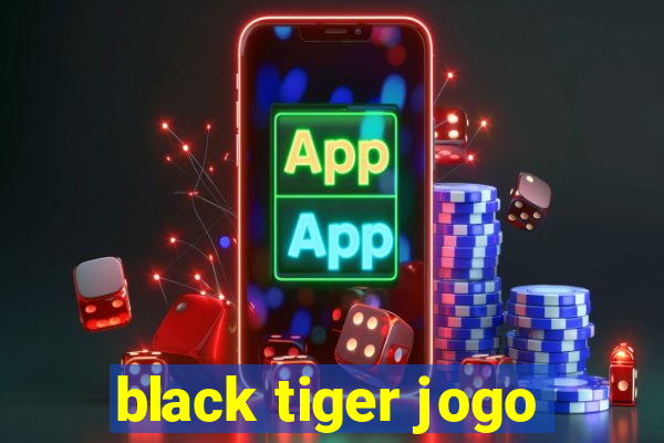 black tiger jogo