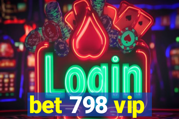 bet 798 vip