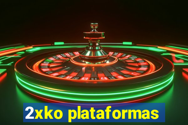 2xko plataformas