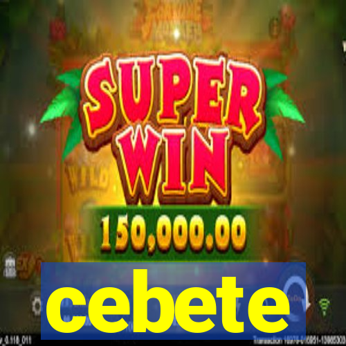 cebete