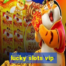 lucky slots vip