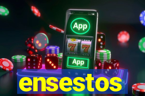 ensestos