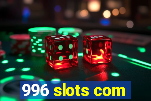 996 slots com