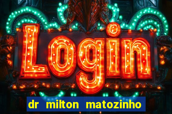 dr milton matozinho urologista santos