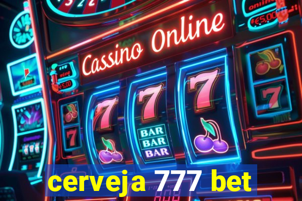 cerveja 777 bet