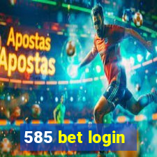 585 bet login