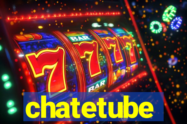 chatetube