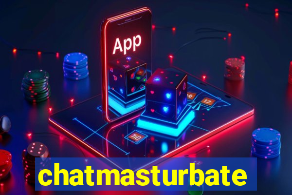 chatmasturbate