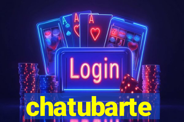 chatubarte