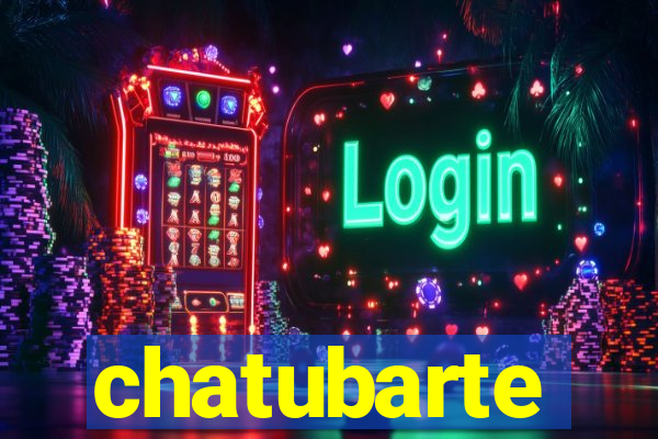 chatubarte