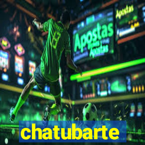 chatubarte