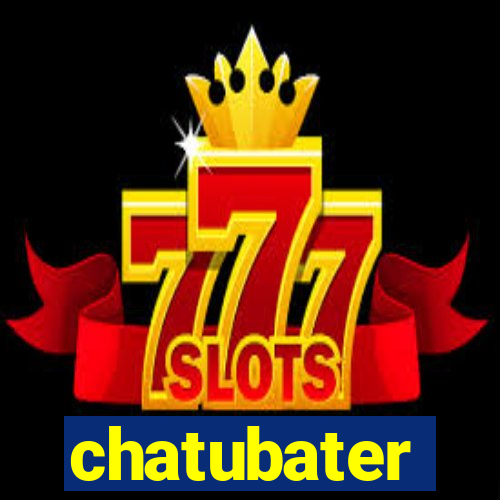 chatubater