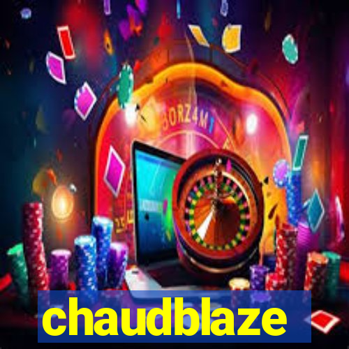 chaudblaze