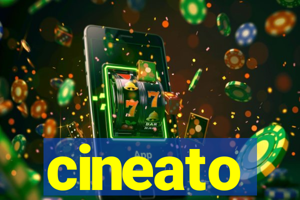 cineato