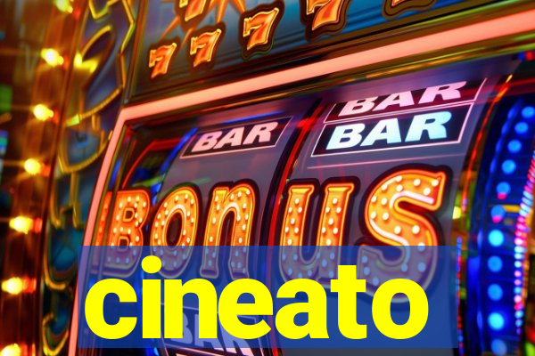 cineato