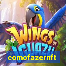 comofazernft