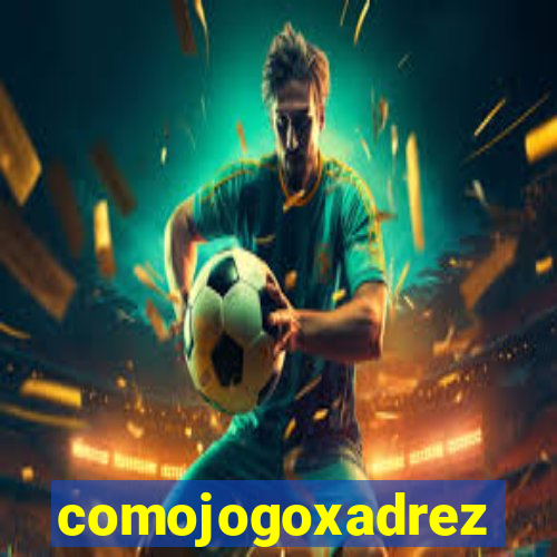 comojogoxadrez