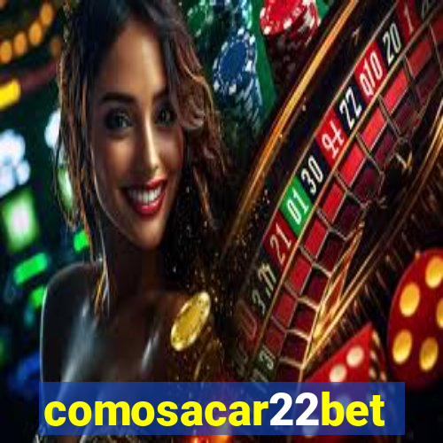 comosacar22bet