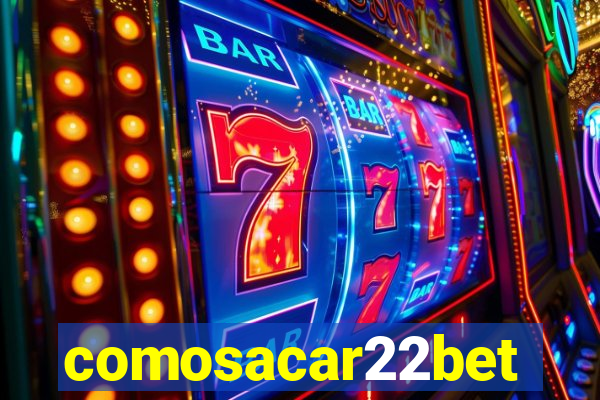 comosacar22bet