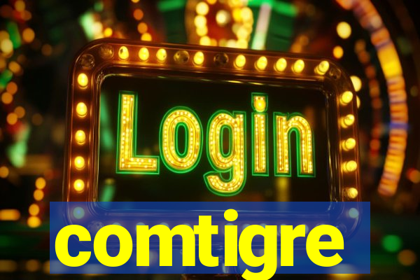 comtigre