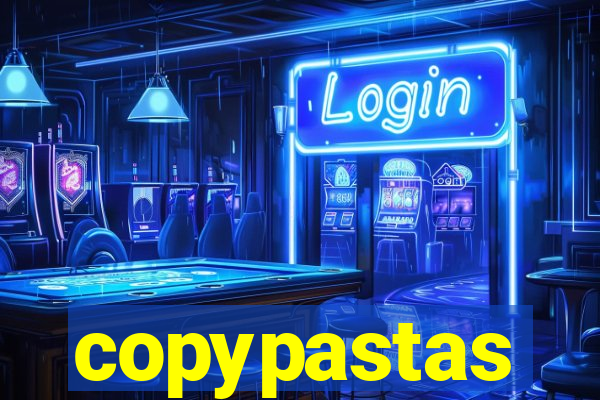 copypastas