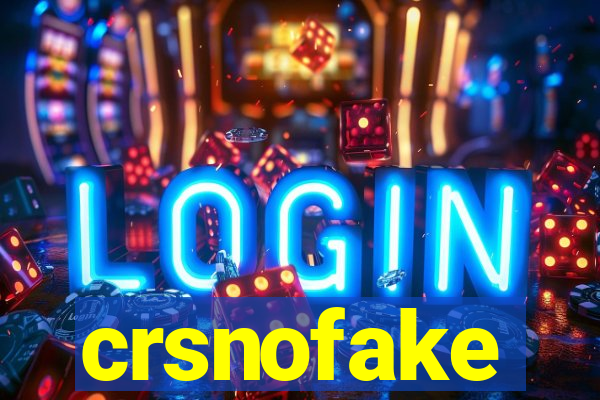 crsnofake