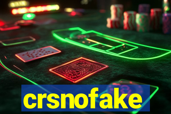 crsnofake