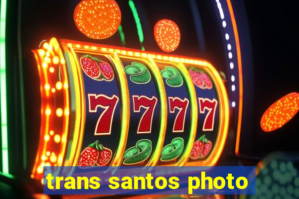 trans santos photo