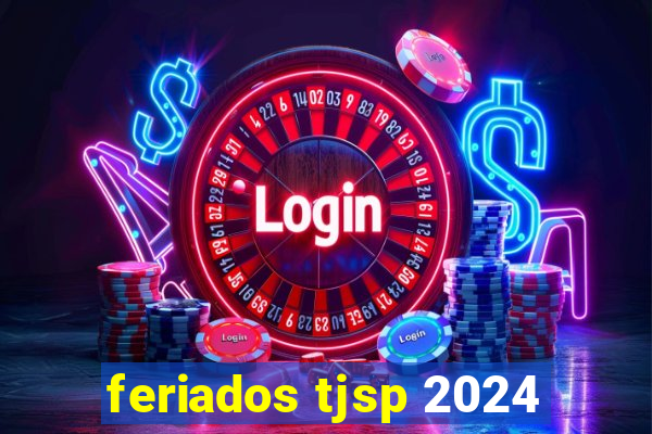 feriados tjsp 2024