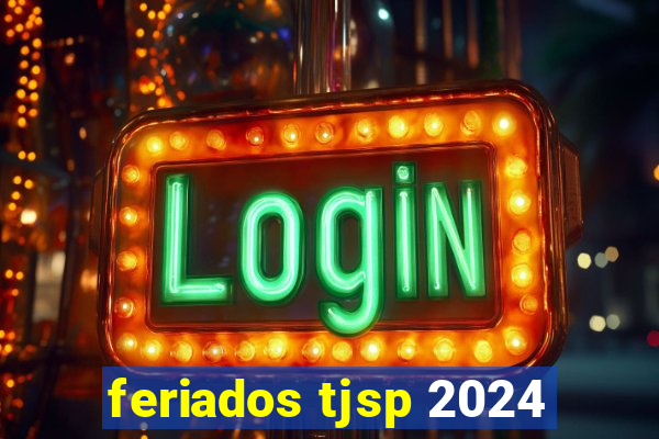 feriados tjsp 2024