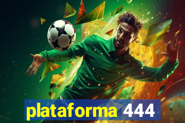 plataforma 444