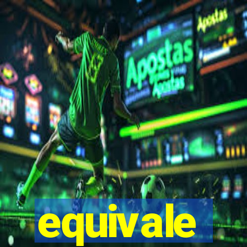 equivale